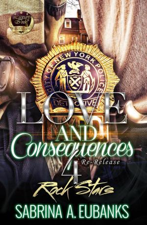 bigCover of the book Love and Consequences 4 Rock Stars by 