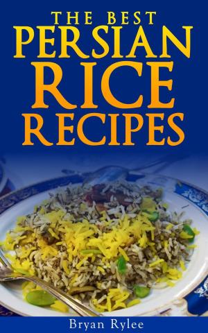 Cover of the book The Persian Rice by Bryan Rylee
