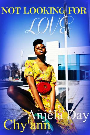 Cover of the book Not Looking for Love by Anjela Day