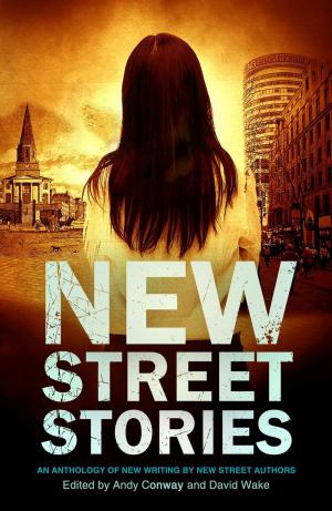 Book cover of New Street Stories - An Anthology of New Writing by New Street Authors
