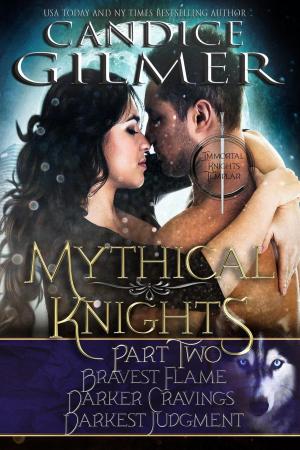 Cover of the book Mythical Knights Boxed Set Part Two by Candice Gilmer