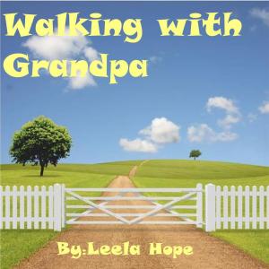 Cover of the book Walking with Grandpa by leela hope