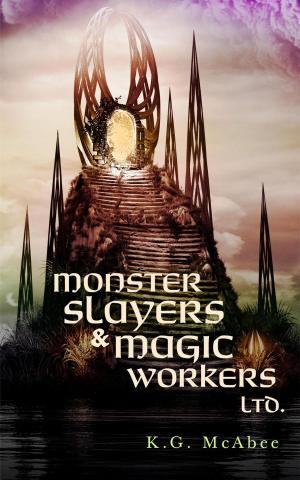 Cover of the book Monster Slayers & Magic Workers Ltd. by Derek Paterson