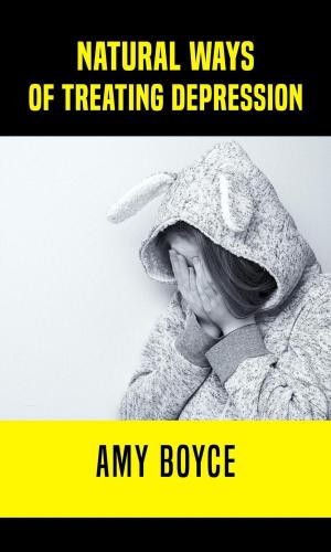 Cover of the book Natural Ways of Treating Depression by Amy Boyce
