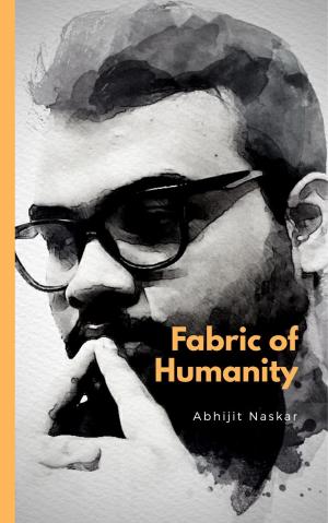 Cover of the book Fabric of Humanity by Abhijit Naskar