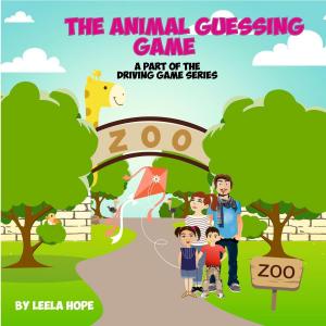 Cover of The Animal Guessing Game by leela hope, The New Kid's Books Publishing