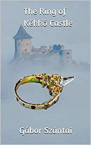 Cover of the book The Ring of Kékkő Castle by Alex de Valette