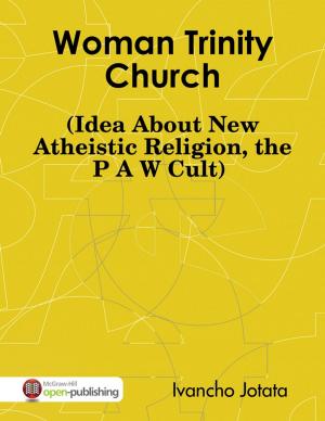 Cover of the book Woman Trinity Church (Idea About New Atheistic Religion, the P A W Cult) by Doreen Milstead