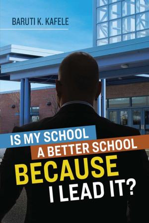 Cover of the book Is My School Better BECAUSE I Lead It? by Glen Pearsall