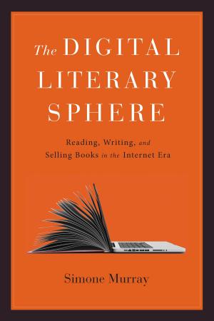 Cover of the book The Digital Literary Sphere by Mark Hallett, Mathew J. Wedel