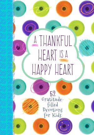 Book cover of A Thankful Heart Is a Happy Heart