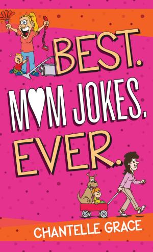 Cover of the book Best. Mom Jokes. Ever. by Jeremy Bouma, Brian Simmons