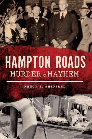 Cover of the book Hampton Roads Murder & Mayhem by Julie Rae Rickard