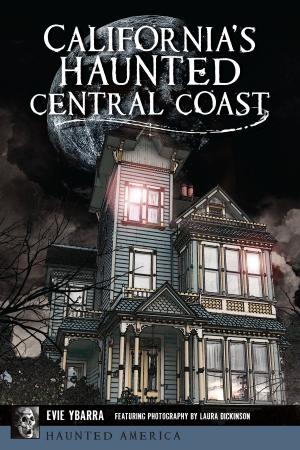 Cover of the book California's Haunted Central Coast by Barbara Braden Guffey, Debora Swatsworth Foster