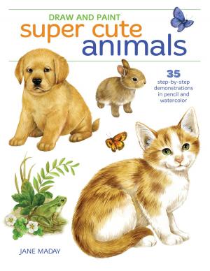 Cover of the book Draw and Paint Super Cute Animals by Robin Paige