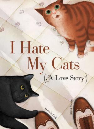 Cover of the book I Hate My Cats (A Love Story) by Dianna Hutts Aston