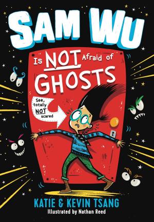 Cover of the book Sam Wu Is Not Afraid of Ghosts by James Fenimore Cooper, Deanna McFadden, Arthur Pober, Ed.D