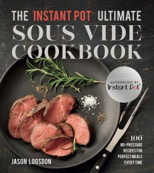 Cover of the book The Instant Pot® Ultimate Sous Vide Cookbook by Pat Crocker