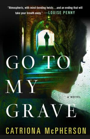 Cover of the book Go to My Grave by Monica Sweeney, Lauren Yelvington