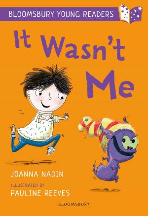 Cover of the book It Wasn't Me: A Bloomsbury Young Reader by Emrhys Barrell