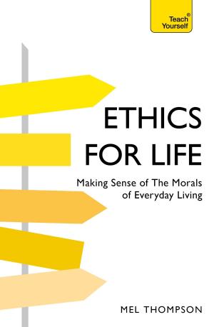 Cover of the book Understand Ethics: Teach Yourself by Terry Horne, Simon Wootton