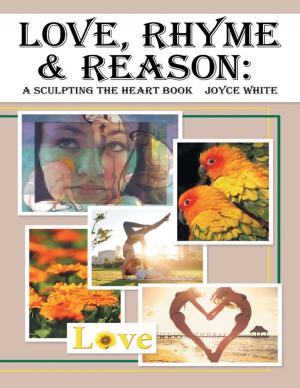Cover of the book Love, Rhyme & Reason: A Sculpting the Heart Book by Laurie Rawlinson Evans