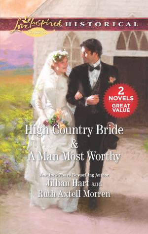 Cover of the book High Country Bride & A Man Most Worthy by Amy Frazier