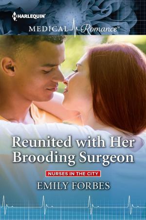 Cover of the book Reunited with Her Brooding Surgeon by Cassie Miles, B.J. Daniels