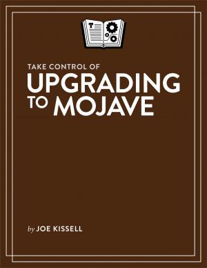 Cover of the book Take Control of Upgrading to Mojave by Josh Centers