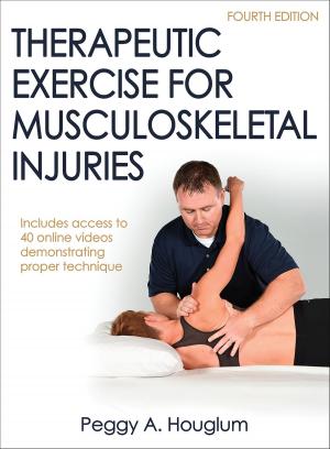 Cover of the book Therapeutic Exercise for Musculoskeletal Injuries by Robert J. Barcelona, Mary Sara Wells, Skye Arthur-Banning