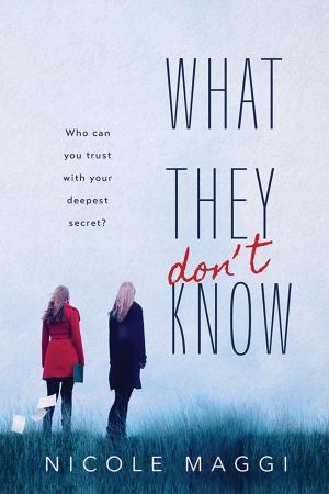 Cover of the book What They Don't Know by Kristina McMorris