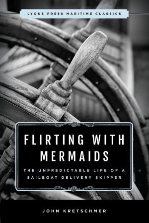 Cover of the book Flirting with Mermaids: The Unpredictable Life of a Sailboat Delivery Skipper by Joseph Tirella