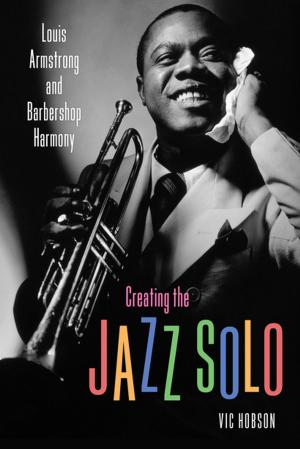 Cover of the book Creating the Jazz Solo by Robert Seto Quan, Julian B. Roebuck