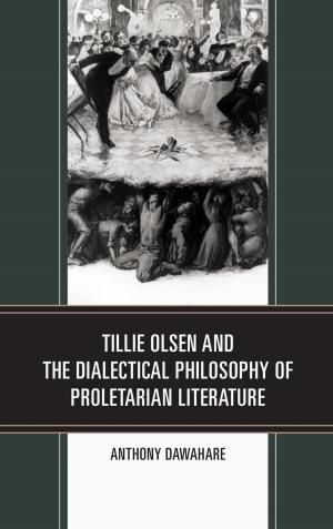 Cover of the book Tillie Olsen and the Dialectical Philosophy of Proletarian Literature by Hugh Lacey