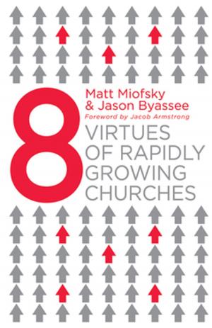 Cover of the book Eight Virtues of Rapidly Growing Churches by Kent R. Hunter