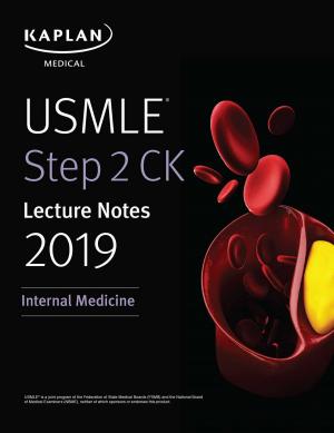 Cover of the book USMLE Step 2 CK Lecture Notes 2019: Internal Medicine by Kaplan Test Prep