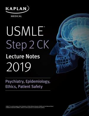 Cover of the book USMLE Step 2 CK Lecture Notes 2019: Psychiatry, Epidemiology, Ethics, Patient by Andrew S Rosen