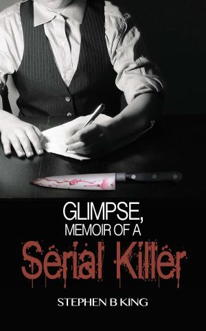Book cover of Glimpse, Memoir of a Serial Killer