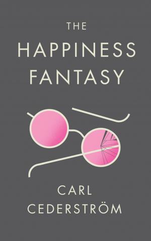 Cover of the book The Happiness Fantasy by William E. Armstrong, Jeffrey G. Tasker