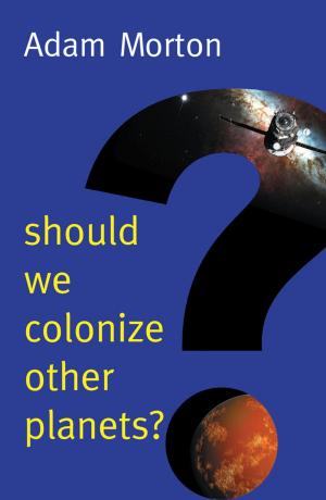Cover of the book Should We Colonize Other Planets? by Norbert M. Mindel, Sarah E. Sleight