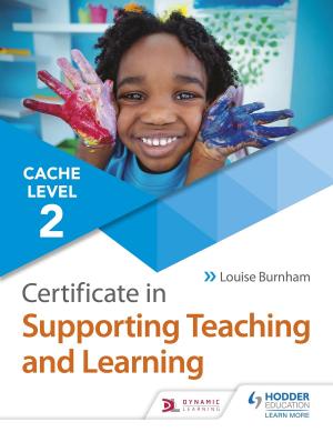 Cover of the book CACHE Level 2 Certificate in Supporting Teaching and Learning by John Kerr, Jerry Teale