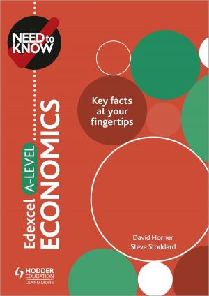 Cover of the book Need to Know: Edexcel A-level Economics by Karine Harrington, Kirsty Thathapudi, Rod Hares