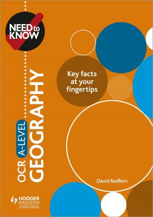 Cover of the book Need to Know: OCR A-level Geography by Sebastian Bianchi, Mike Thacker