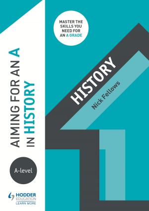 Cover of the book Aiming for an A in A-level History by Tina Tilmouth, Jan Quallington