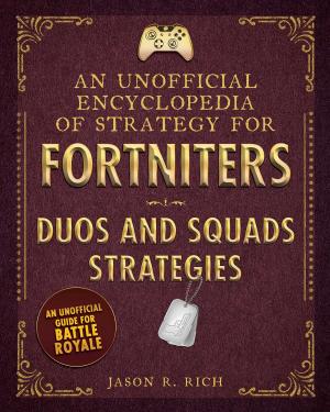 Cover of the book An Unofficial Encyclopedia of Strategy for Fortniters by Steve Greenfield