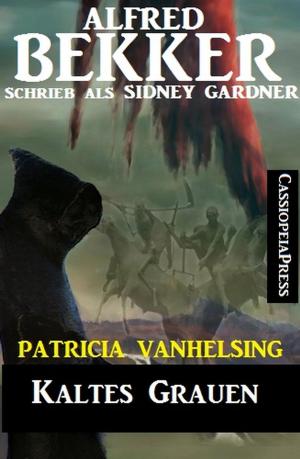 Cover of the book Kaltes Grauen (Patricia Vanhelsing) by Freder van Holk