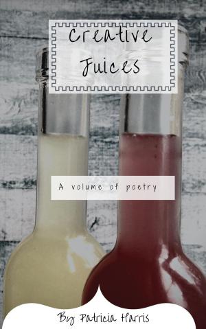 Cover of the book Creative Juices by Rachel Rees-White
