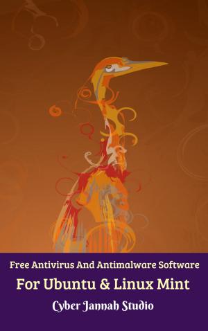 Book cover of Free Antivirus And Antimalware Software For Ubuntu & Linux Mint