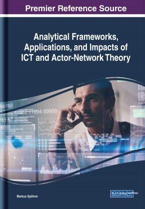 bigCover of the book Analytical Frameworks, Applications, and Impacts of ICT and Actor-Network Theory by 