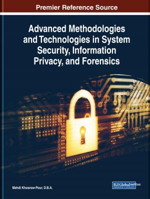 Cover of the book Advanced Methodologies and Technologies in System Security, Information Privacy, and Forensics by Amir Almslmany